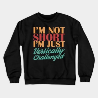 Vertically Challenged Crewneck Sweatshirt